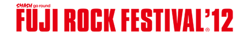 Fuji Rock Festival '12
